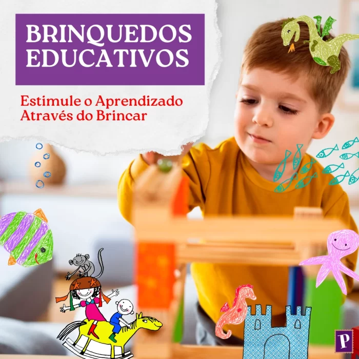 Brinquedos Educativos: Estimule o Aprendizado Através do Brincar